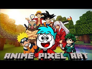 Building amazing ANIME Pixel Art in Minecraft!