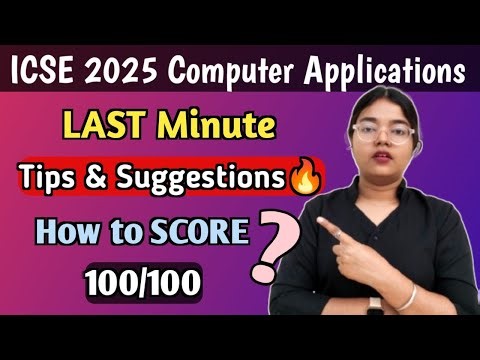 ICSE 2025 Computer Applications | LAST Minute Suggestions | How to Score 100/100🔥 | Class 10