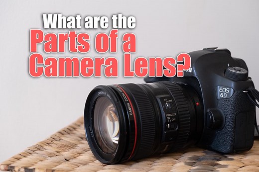 What are the Parts of a Camera Lens? (EVERY Part Covered)