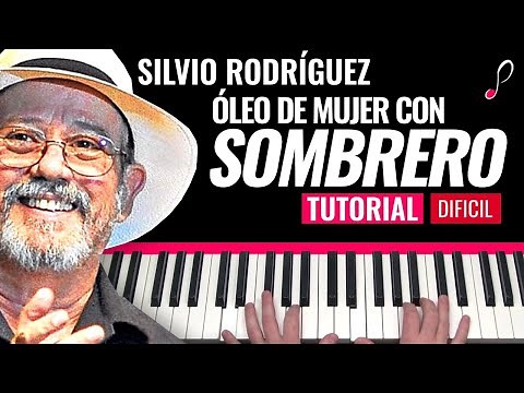 Como tocar "Oleo de mujer con sombrero"(Silvio Rodríguez) - Piano tutorial