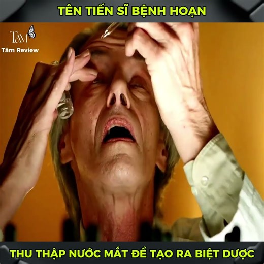 TÊN TIẾN SĨ BỆNH HOẠN THU THẬP NƯỚC MẮT ĐỂ TẠO RA BIỆT DƯỢC #reviewphim #phimhay