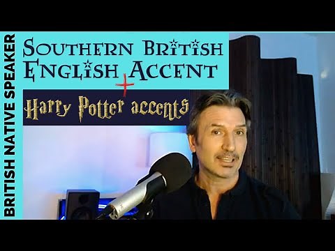 Southern British English Accent Tutorial (Vowels) + Harry Potter Accents!