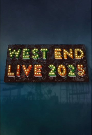 West End Live 2025: Unmissable Performance Announcement