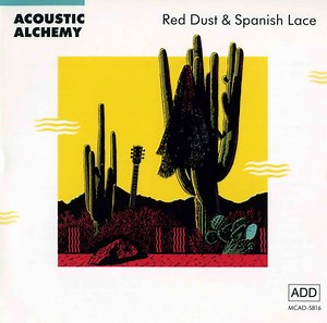 Acoustic Alchemy - Red Dust & Spanish Lace