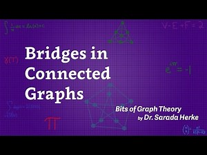Graph Theory: 35. Bridges in Connected Graphs