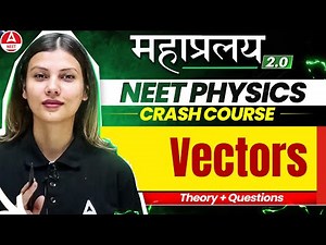 Vectors & Basic Maths in One Shot for NEET 2025 | Physics in 30 Days by Tamanna Chaudhary
