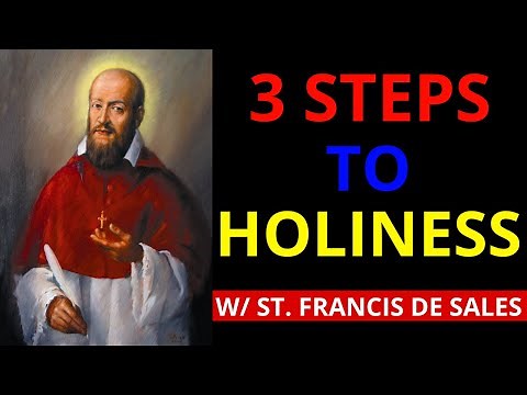 3 Steps to Catholic Spiritual Growth (With St. Francis De Sales)
