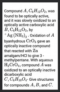 Compound A, C_{6} H_{12} O_{2}, was found to be optically activ... | Filo