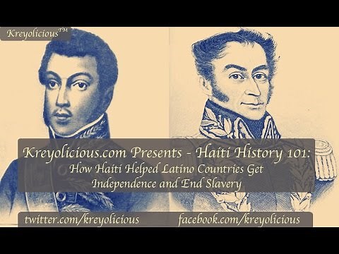 Haiti History 101: How Haiti Helped Some Latino Countries Gain Independence and End Slavery