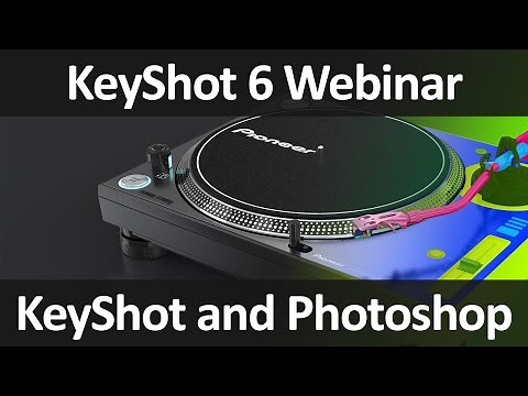 KeyShot Webinar 51: KeyShot + Photoshop