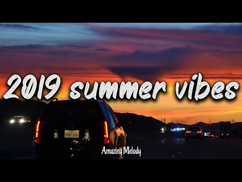 2019 summer vibes ~throwback playlist ~ 2019 nostalgia mix