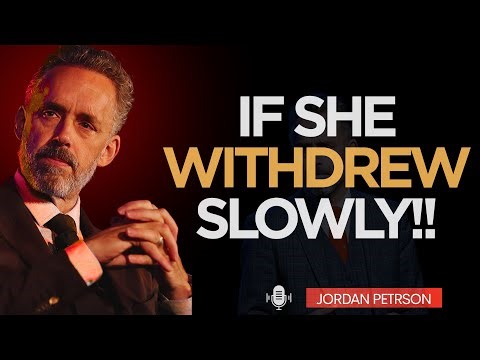 She Withdrew Slowly — You Lost Time Not Love || Jordan Peterson Motivational Speech