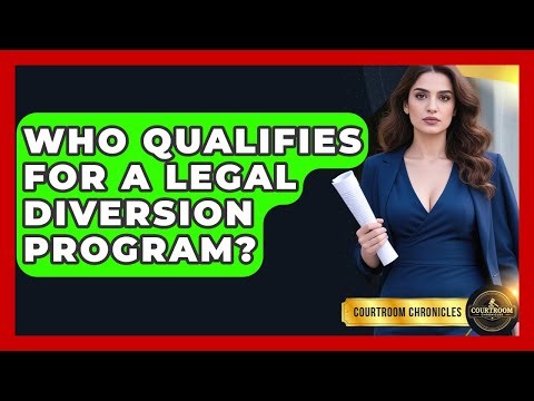 Who Qualifies For A Legal Diversion Program? - Courtroom Chronicles