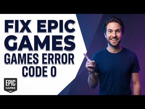 Fix Epic Games Error Code 0 (Easy Guide)