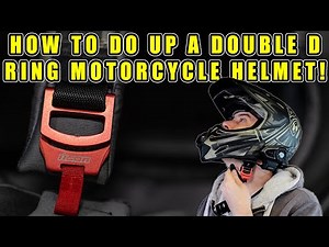 How To Do Up A Double D-Ring Motorcycle Helmet!