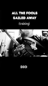 All The Fools Sailed Away - Dio (training)