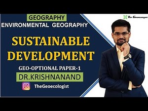 Sustainable Development| Sustainability| SDGs| Environmental Geography | Dr. Krishnanand