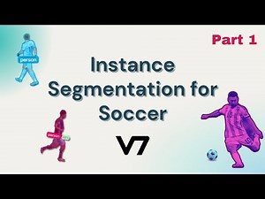 AI Football Data Analysis: Instance Segmentation Methods Using V7 (Part 1)