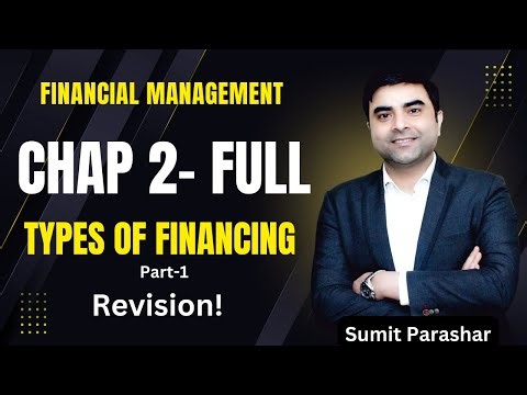 FM Chap 2 Full | Types of Financing Part-1| MAY-25