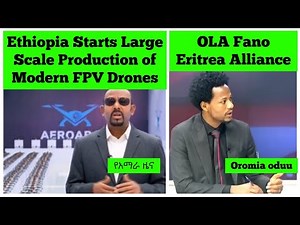 Ethiopia Starts Large Scale Production of Quality FPV Drones | OLA Fano Eritrea Alliance