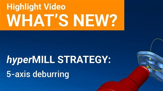 hyperMILL 2025_highlight 5-Axis Deburring with CAM Plan