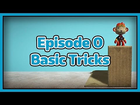 0 - Basic Tricks - LBP Speedrunning Guide