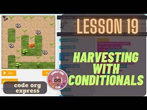 Lesson 19 Harvesting with Conditionals