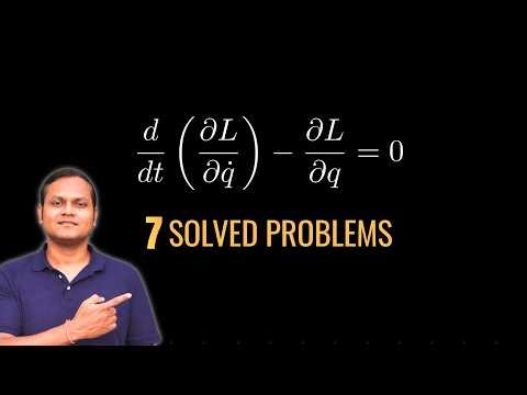Euler-Lagrange Equation (7 Problems Every Physics Student Must Solve)