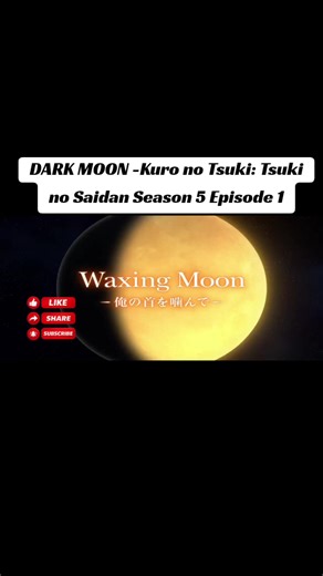 DARK MOON -Kuro no Tsuki: Tsuki no Saidan Season 5 Episode 1 #anime #foryou #DARK