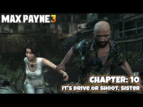 MAX PAYNE 3 Gameplay Walkthrough Chapter 10: It's Drive Or Shoot, Sister