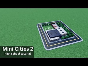 Mini Cities 2: high school tutorial