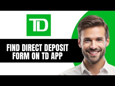 How to Find Direct Deposit Form on TD App