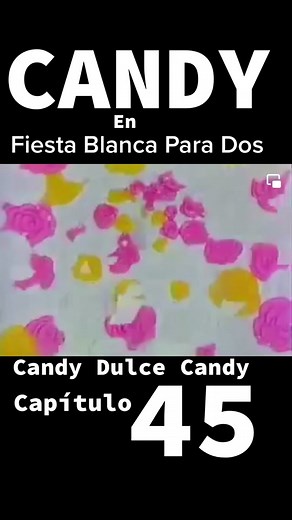 Fiesta Blanca Para Dos - Candy Dulce Candy Capítulo 45