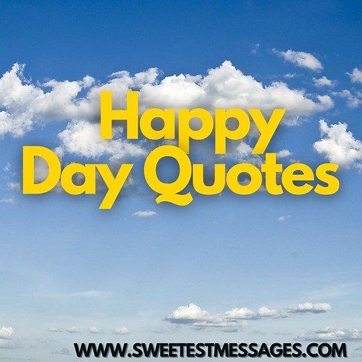 120 Happy Day Quotes To Spread Happiness - Sweetest Messages