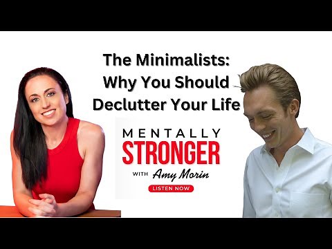 40 — The Minimalists: Why You Should Declutter Your Life with Joshua Fields Millburn