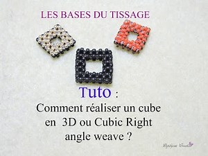 TUTO 1 Cubic Right Angle Weave (CRAW)