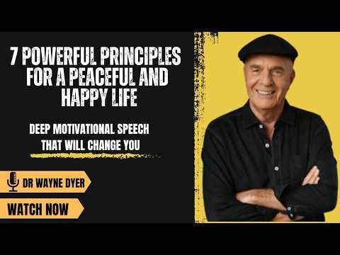 7 Powerful Principles for a Peaceful and Happy Life | Deep Motivational Speech That Will Change You