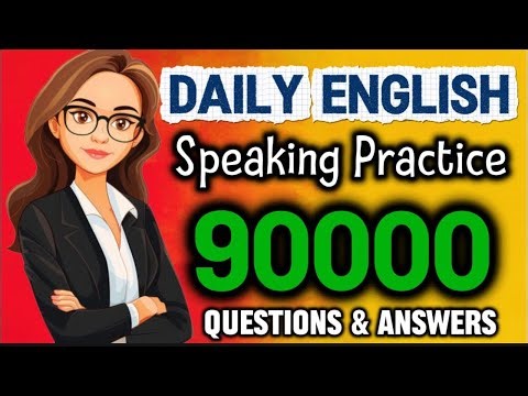 15 hours of Daily English Conversation Questions and Answers for beginners