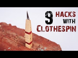 9 LIFE HACKS WITH CLOTHESPIN