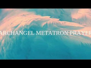 Archangel Metatron Prayer
