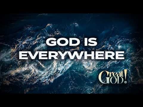 Great God! - God is Everywhere - Associate Pastor Marty Parker, Beach Church