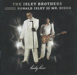 The Isley Brothers Featuring Ronald Isley AKA Mr. Biggs - Body Kiss