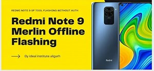 Redmi Note 9 Merlin offline flashing , Redmi note 9 flash tool firmware