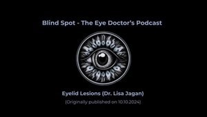 Eyelid Lesions (Dr. Lisa Jagan)