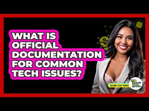 What Is Official Documentation For Common Tech Issues?