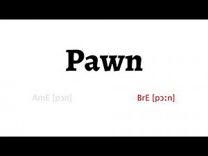 How to Pronounce pawn in American English and British English