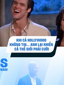 Jim Carrey: Từ Hollywood không tin đến cười thế giới
