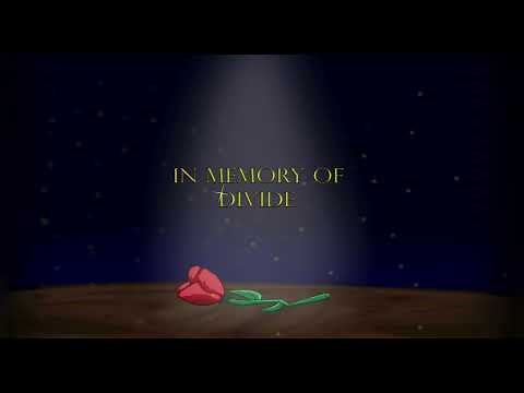 In Memory Of Divide😭😭😭