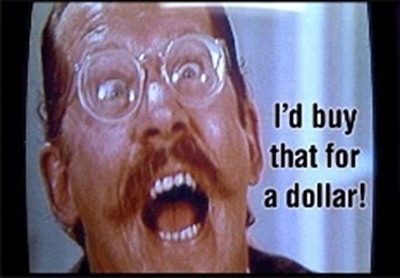 I’d Buy That For a Dollar - Meaning, Origin and Usage - English-Grammar-Lessons.com