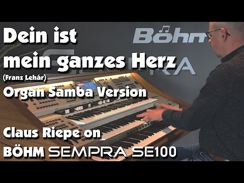 Dein ist mein ganzes Herz (Franz Lehár) - Orgel Samba Version - Claus Riepe auf Böhm Sempra SE100
